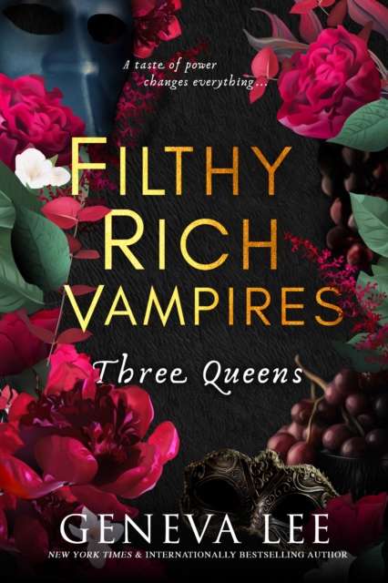 Filthy Rich Vampires: Three Queens : TikTok made me buy it! Twilight meets Gossip Girl in this utterly gripping and sexy vampire romance - The Cleeve Bookshop