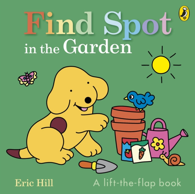 Find Spot in the Garden : A lift-the-flap book - The Cleeve Bookshop
