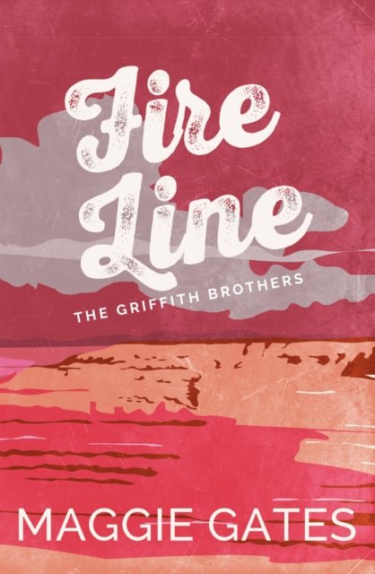 Fire Line : An enemies-to-lovers cowboy western romance, packed with lust, heat and danger – your next wild romance read - The Cleeve Bookshop