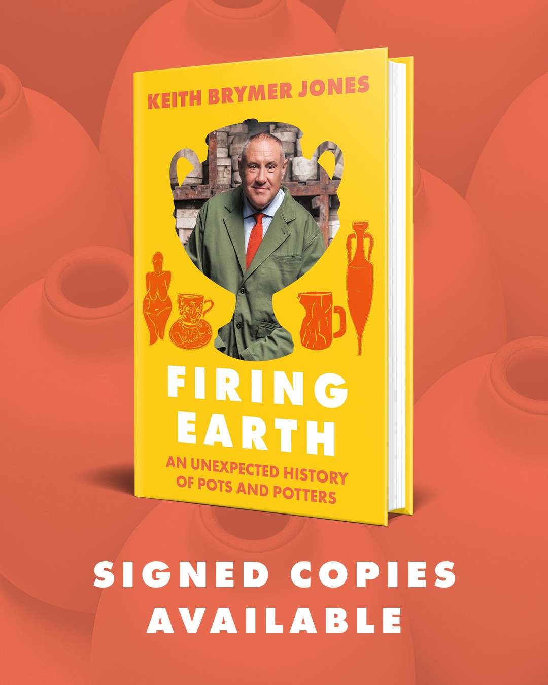 Firing Earth : An Unexpected History of Pots and Potters - Signed First Edition - The Cleeve Bookshop