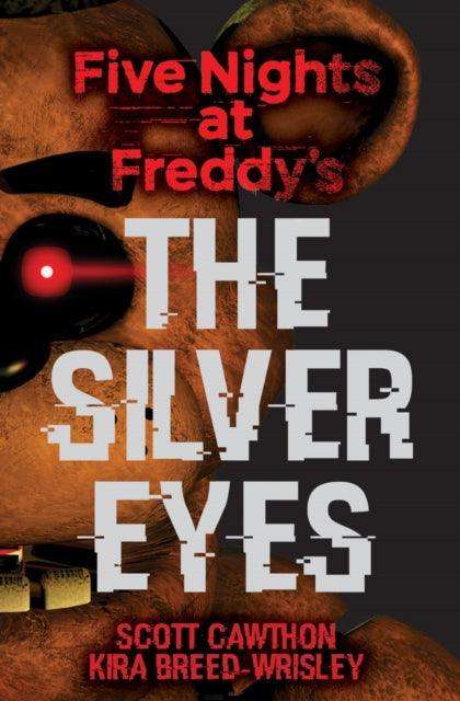 Five Nights at Freddy's: The Silver Eyes - The Cleeve Bookshop