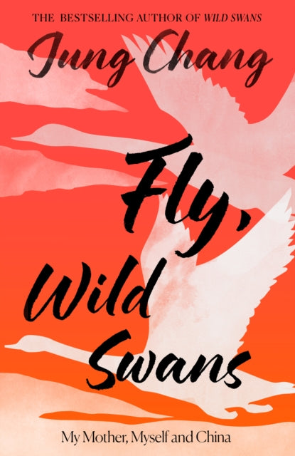 Fly, Wild Swans : My Mother, Myself and China - Signed First Edition - The Cleeve Bookshop