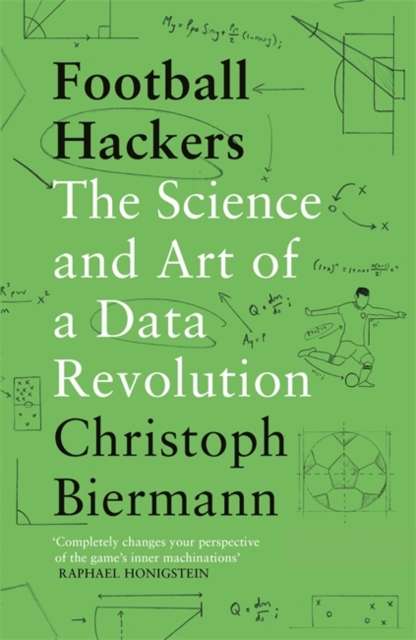Football Hackers : The Science and Art of a Data Revolution - The Cleeve Bookshop