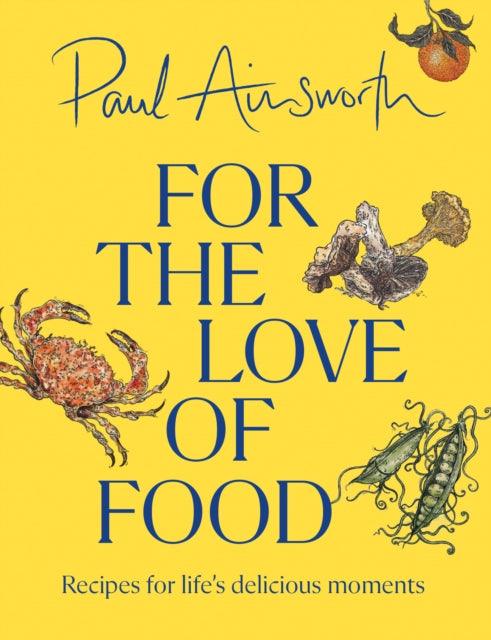 For the Love of Food : Recipes for Life’s Delicious Moments - The Cleeve Bookshop