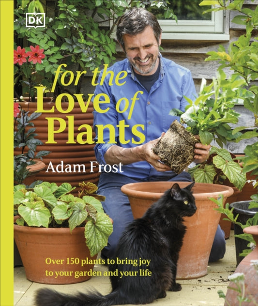 For the Love of Plants : Over 150 Plants to Bring Joy to Your Garden and Your Life - The Cleeve Bookshop