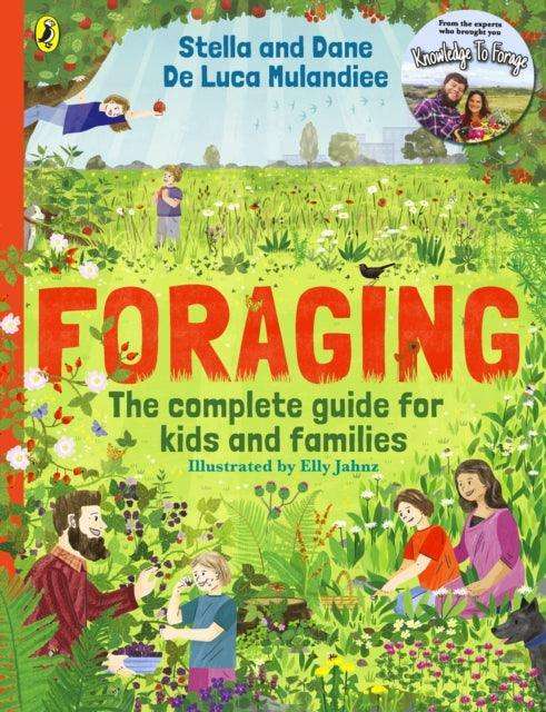 Foraging: The Complete Guide for Kids and Families! : The fun and easy guide to the great outdoors - The Cleeve Bookshop