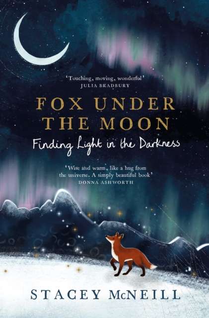 Fox Under the Moon: Finding Light in the Darkness - Signed First Edition - The Cleeve Bookshop