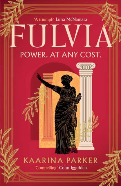 Fulvia : A spellbinding story of female ambition set in the world of Ancient Rome - The Cleeve Bookshop