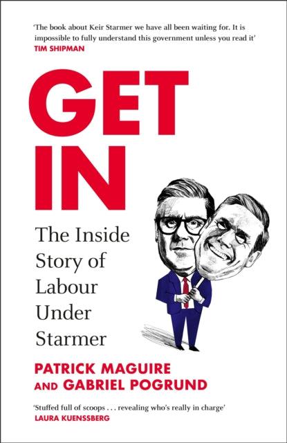 Get In : The Inside Story of Labour Under Starmer - The Cleeve Bookshop
