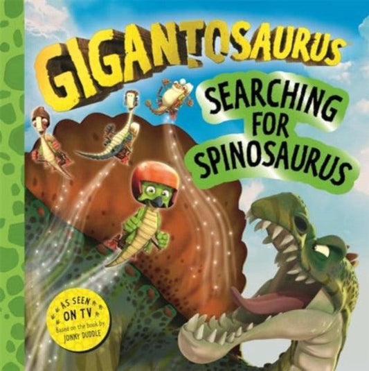 Gigantosaurus – Searching for Spinosaurus - The Cleeve Bookshop