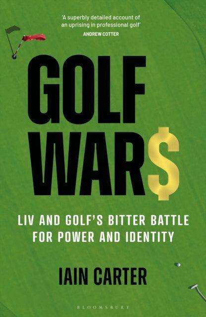 Golf Wars : LIV and Golf's Bitter Battle for Power and Identity - The Cleeve Bookshop