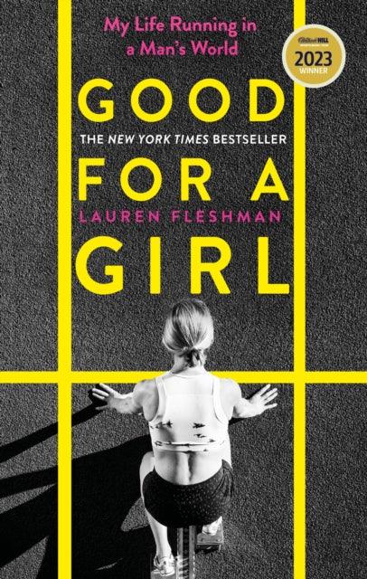 Good for a Girl : My Life Running in a Man's World - WINNER OF THE WILLIAM HILL SPORTS BOOK OF THE YEAR AWARD 2023 - 9780349014401