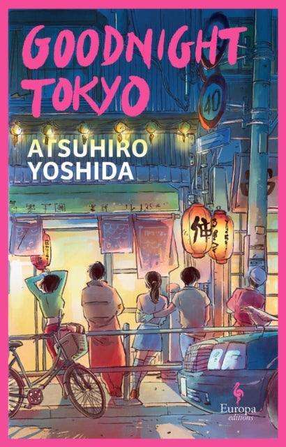 Goodnight Tokyo : The English language debut from bestselling Japanese author - The Cleeve Bookshop