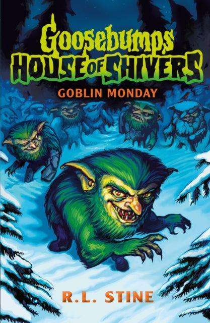 Goosebumps: House of Shivers 2: Goblin Monday - The Cleeve Bookshop
