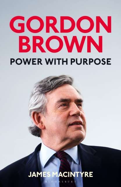 Gordon Brown : Power with Purpose - The Cleeve Bookshop