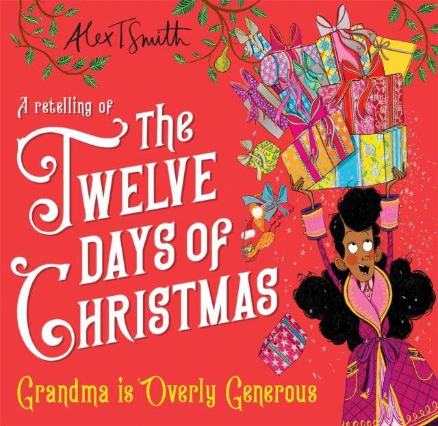 Grandma is Overly Generous : A Retelling of the Twelve Days of Christmas - The Cleeve Bookshop