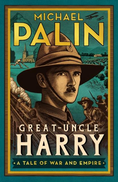 Great-Uncle Harry : A Tale of War and Empire - 9781529152616