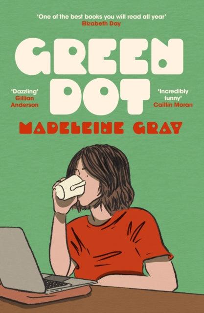 Green Dot : A laugh-out-loud funny and brutally relatable debut novel - The Cleeve Bookshop