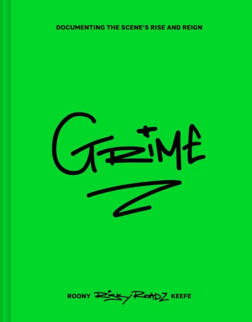 Grime : Documenting the Scene’s Rise and Reign - Signed First Edition - The Cleeve Bookshop
