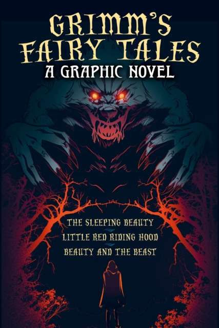 Grimm's Fairy Tales: A Graphic Novel : The Sleeping Beauty, Little Red Riding Hood, Beauty and the Beast - The Cleeve Bookshop