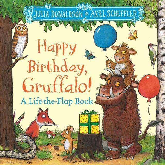 Happy Birthday, Gruffalo! : A lift-the-flap book with a pop-up ending! - The Cleeve Bookshop