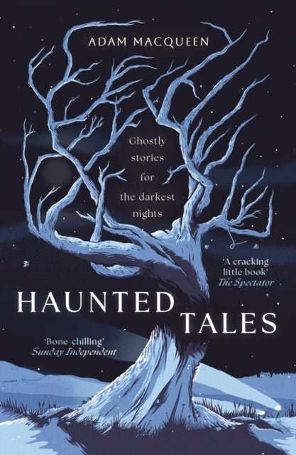 Haunted Tales : Ghostly stories for the darkest nights. 'Festive and Fascinating' Christmas Read. - The Cleeve Bookshop