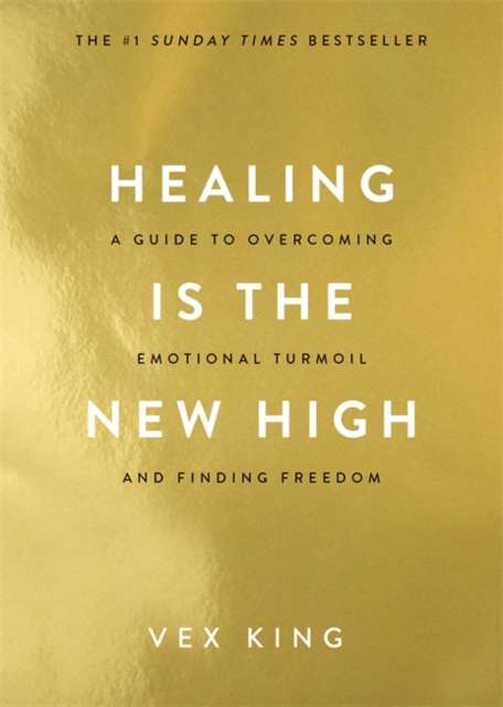 Healing Is the New High : A Guide to Overcoming Emotional Turmoil and Finding Freedom: THE 1 SUNDAY TIMES BESTSELLER - The Cleeve Bookshop