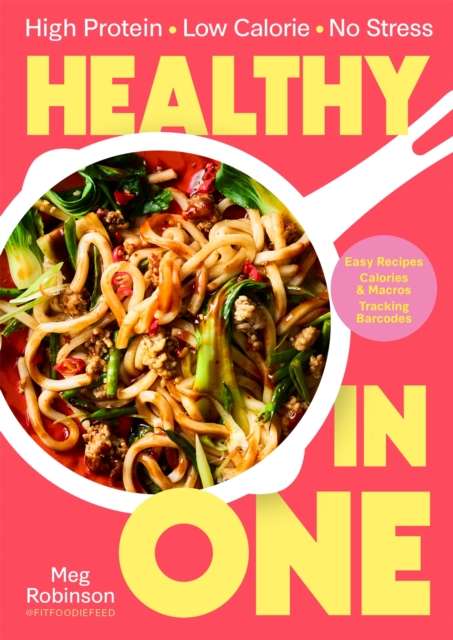 Healthy in One : High protein, low calorie, no stress: Delicious, easy recipes with macros and tracking barcodes - The Cleeve Bookshop
