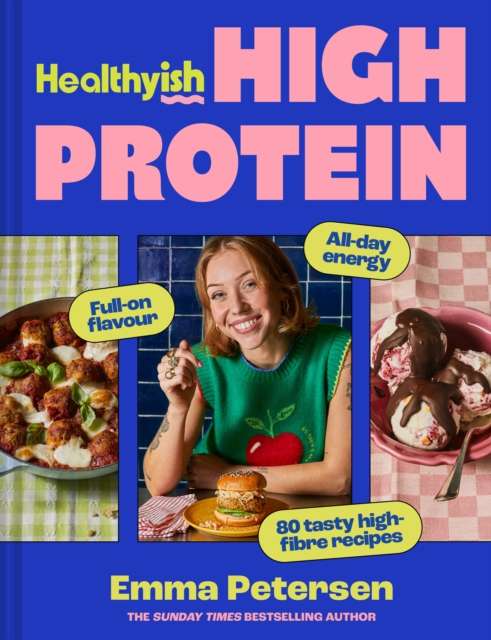 Healthyish High Protein : Full-On Flavour, All-Day Energy - The Cleeve Bookshop