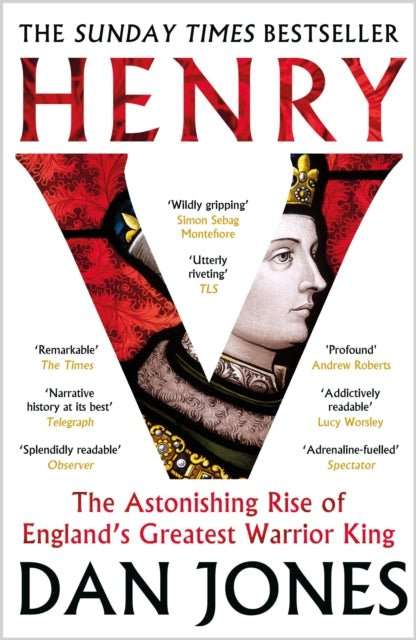Henry V : The Astonishing Rise of England's Greatest Warrior King - The Cleeve Bookshop