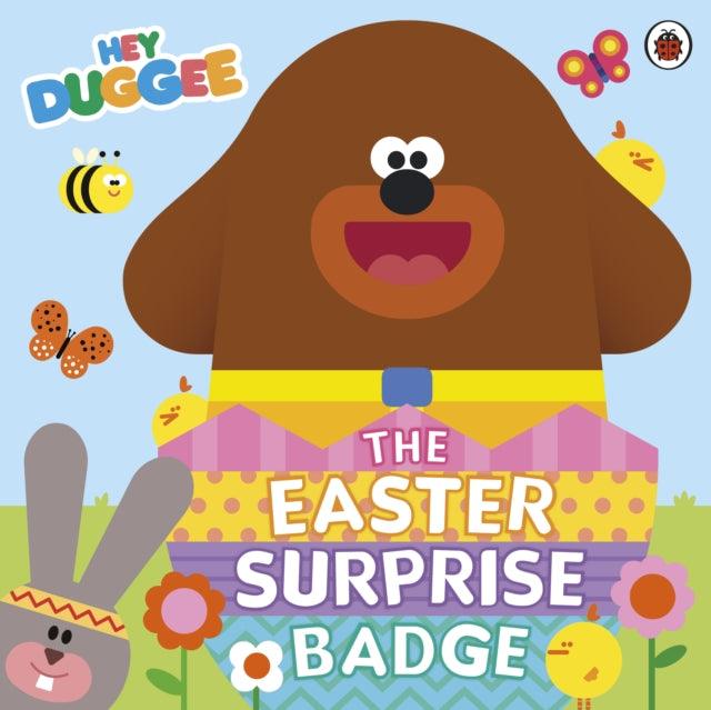 Hey Duggee: The Easter Surprise Badge - The Cleeve Bookshop