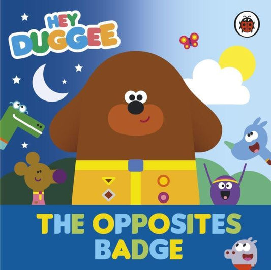 Hey Duggee: The Opposites Badge - The Cleeve Bookshop
