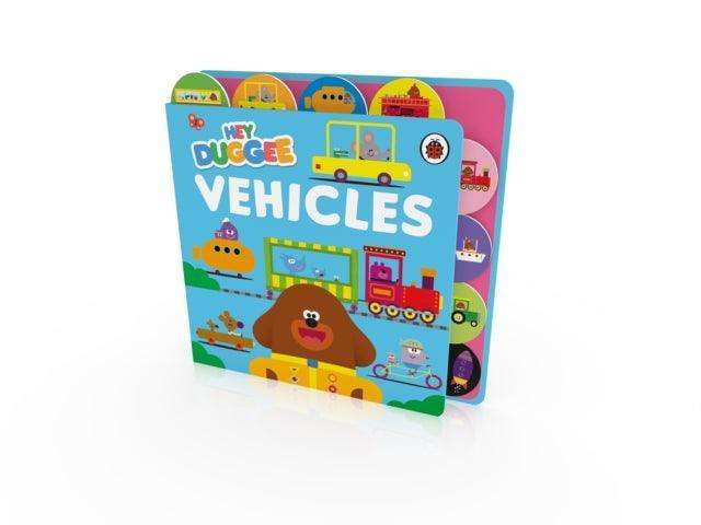 Hey Duggee: Vehicles : Tabbed Board Book - The Cleeve Bookshop