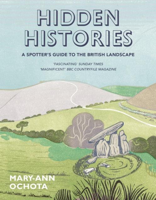 Hidden Histories: A Spotter's Guide to the British Landscape - The Cleeve Bookshop