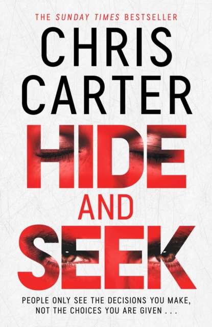 Hide and Seek : Chris Carter as you've never read him before: no murder, no gore - just pure, relentless suspense. - The Cleeve Bookshop