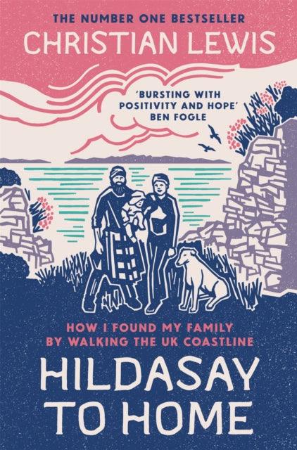 Hildasay to Home : How I Found My Family By Walking the UK Coastline - The Cleeve Bookshop
