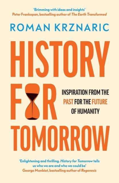 History for Tomorrow : Inspiration from the Past for the Future of Humanity - The Cleeve Bookshop