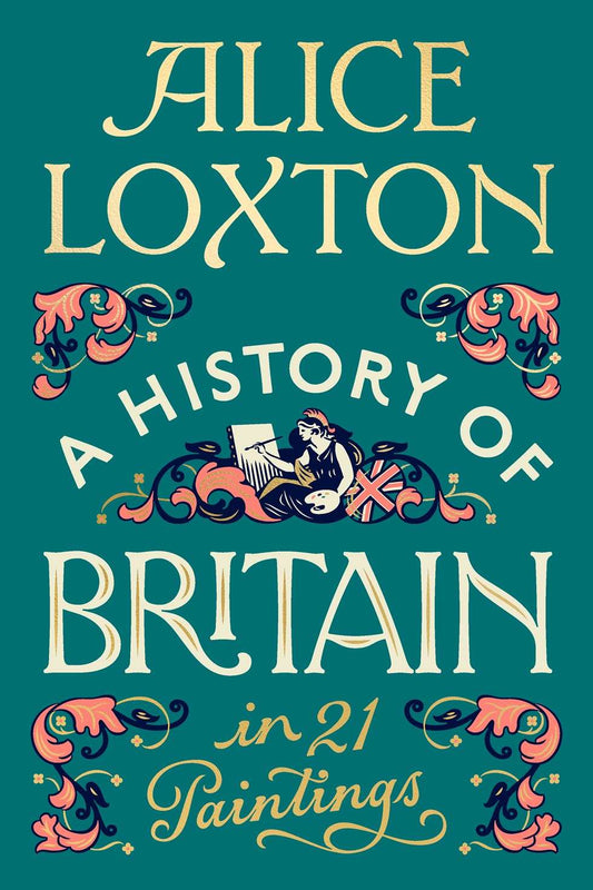 A History of Britain in 21 Paintings - Signed First Edition