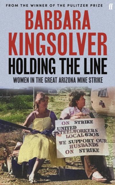 Holding the Line : A true story of female-led resilience from the bestselling author of Demon Copperhead - The Cleeve Bookshop