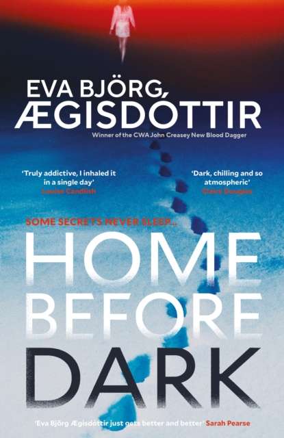 Home Before Dark : The dark, twisty, utterly chilling new psychological thriller from the Queen of Icelandic Suspense… - The Cleeve Bookshop