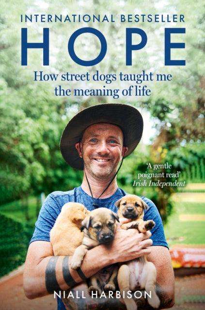 Hope – How Street Dogs Taught Me the Meaning of Life : Featuring Rodney, Mcmuffin and King Whacker - The Cleeve Bookshop