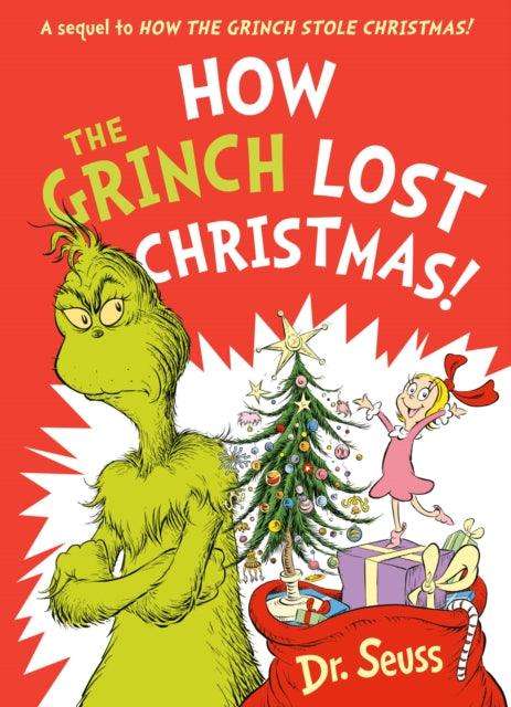 How the Grinch Lost Christmas! : A Sequel to How the Grinch Stole Christmas! - The Cleeve Bookshop
