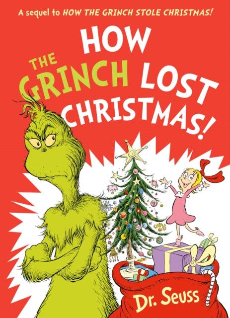 How the Grinch Lost Christmas! : A Sequel to How the Grinch Stole Christmas! - The Cleeve Bookshop