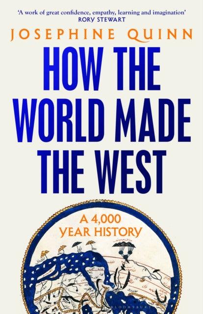 How the World Made the West : A 4,000-Year History - 9781526605184