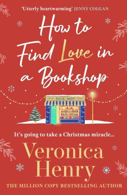 How to Find Love in a Book Shop : The delightfully cosy and heartwarming read from the Sunday Times bestselling author - The Cleeve Bookshop