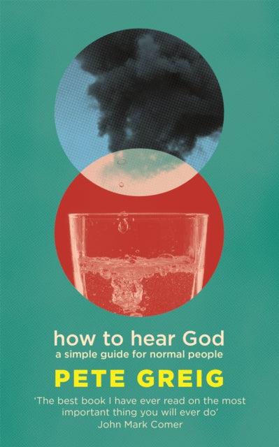 How to Hear God : A Simple Guide for Normal People - The Cleeve Bookshop