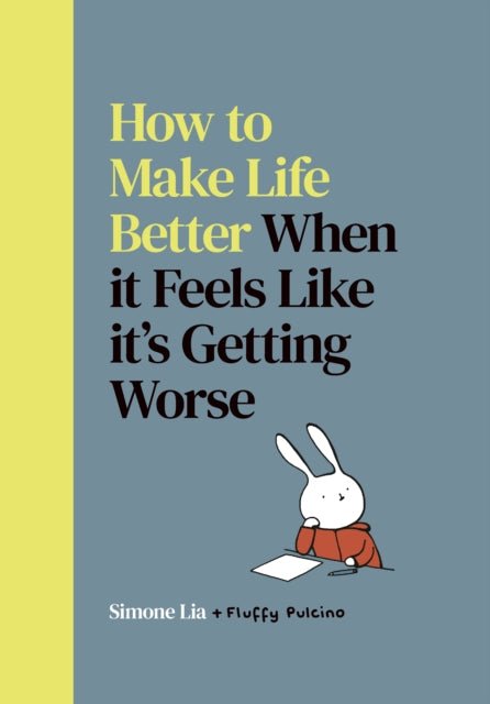 How to Make Life Better When it Feels Like it’s Getting Worse - The Cleeve Bookshop