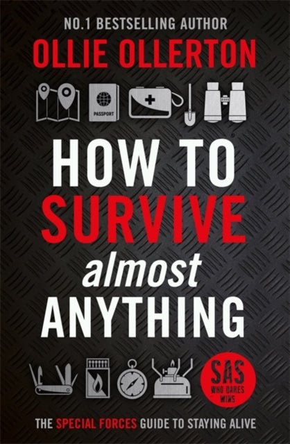 How To Survive (Almost) Anything : The Special Forces Guide To Staying Alive - The Cleeve Bookshop