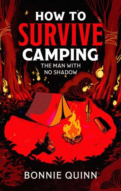 How to Survive Camping: The Man with No Shadow : A gruesomely funny and addictive must-read horror Volume 1 - The Cleeve Bookshop