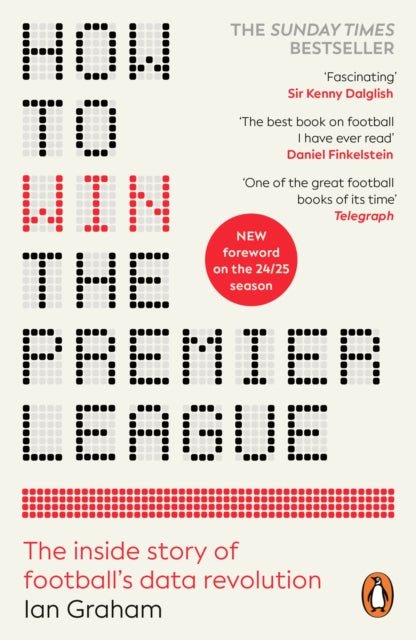 How to Win the Premier League : The Inside Story of Football’s Data Revolution - The Cleeve Bookshop